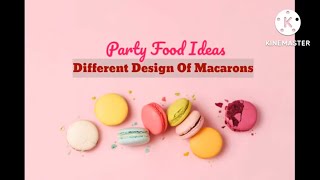 Party Food Ideas🎉/Different Macarons Design 🥞 #partyfoodideas