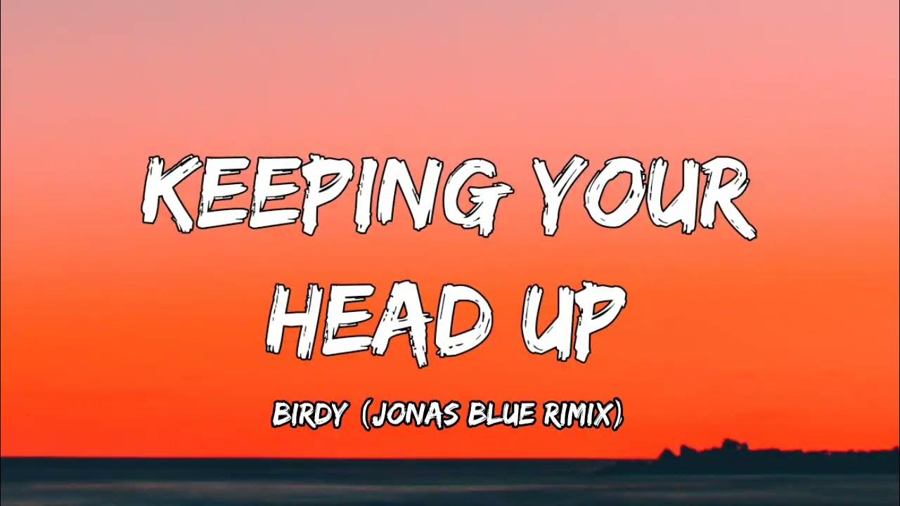 Birdy Keeping Your Head Up Lyrics Jonas Blue Remix YouTube birdy-keeping-your-head-up-lyrics-jonas-blue-remix-youtube