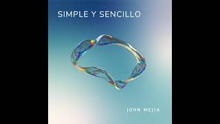 J0Hn Mejia - Simple Y Sencillo Audio Oficial
