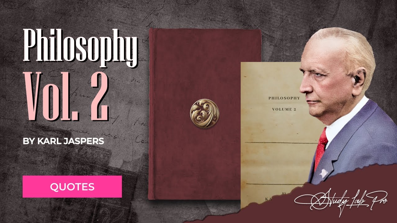 Philosophy, Vol  2 by Karl Jaspers – Quotes & Explanations