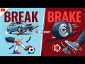 Difference between Brake and break