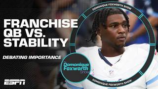 What's more important: Franchise QB or stable organization? | The Domonique Foxworth Show