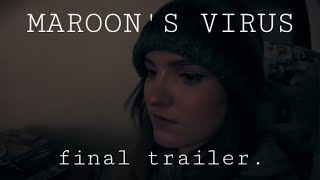 MAROON’S VIRUS | Final Trailer