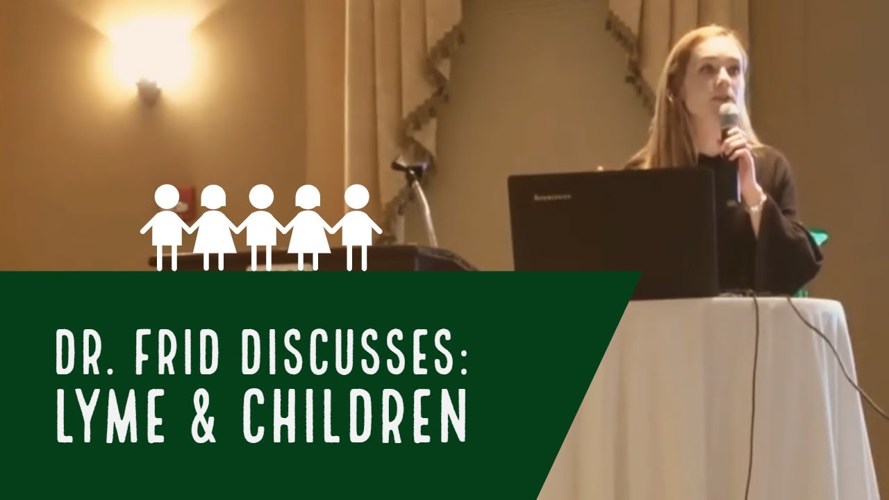 Dr. Elena Frid: Children and Lyme Disease