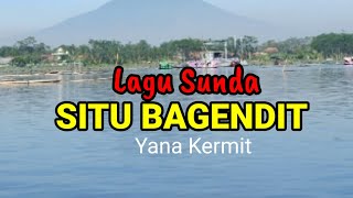 LAGU SITU BAGENDIT - Yana Kermit