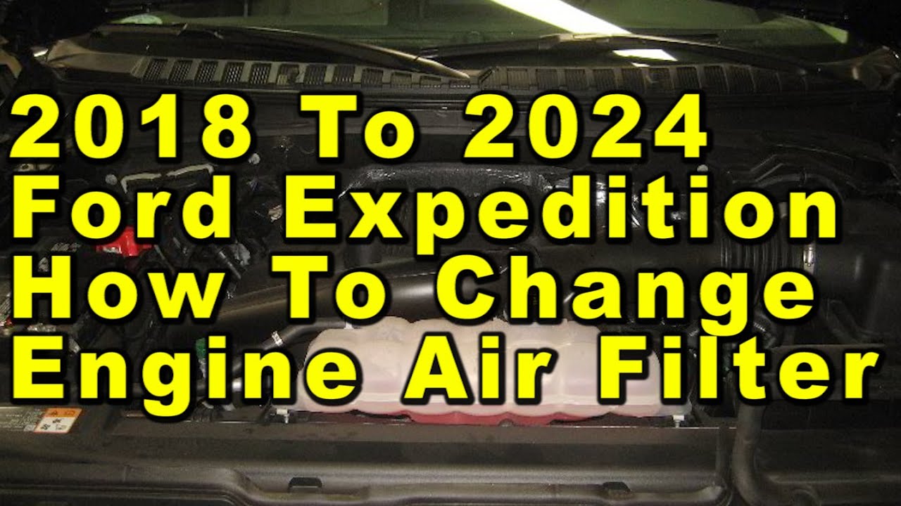 2018 To 2024 Ford Expedition How To Change Engine Air Filter With Part ...