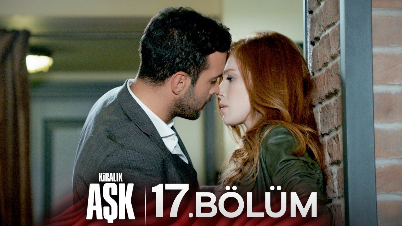 Kiralık Aşk 17. Bölüm