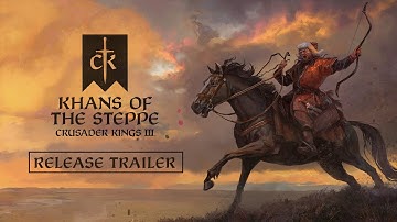 Crusader Kings III: Khans of the Steppe - Release Trailer (ft. @BatzorigVaanchig)