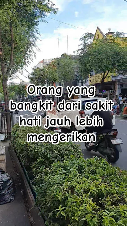 Orang Yang Bangkit Dari Sakit Hati #motivasi #imankuat #katabijak #quotes #malioboro #yogyakarta