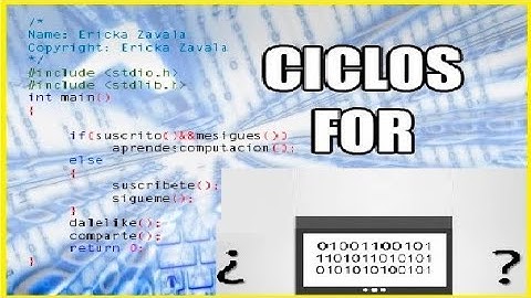 EXPLICACIÓN CICLOS FOR || CÓMO PROGRAMAR BUCLES FOR Y WHILE - 1ra parte