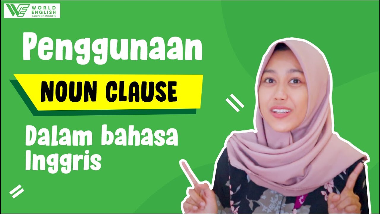 PENTINGNYA NOUN CLAUSE dalam Dahasa Inggris