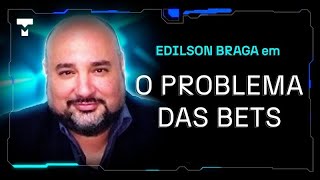 O PROBLEMA DAS BETS com EDILSON BRAGA - Tec Inverso