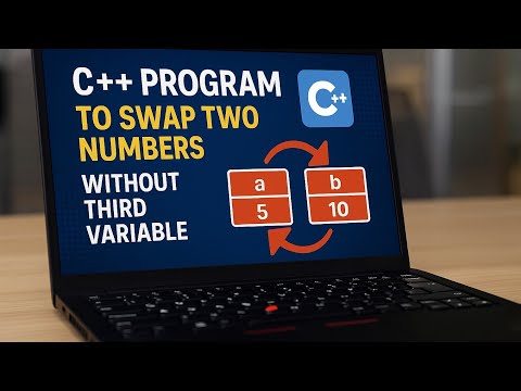 C++ PROGRAM TO SWAP TWO NUMBERS WITHOUT THIRD VARIABLE, Easy to learn ...