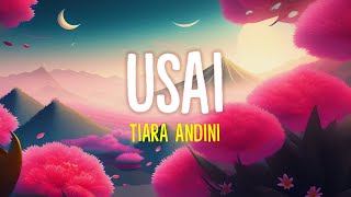 Tiara Andini - Usai (Lirik Lagu)| Titi hari ini aku usai titi (Viral Tiktok)