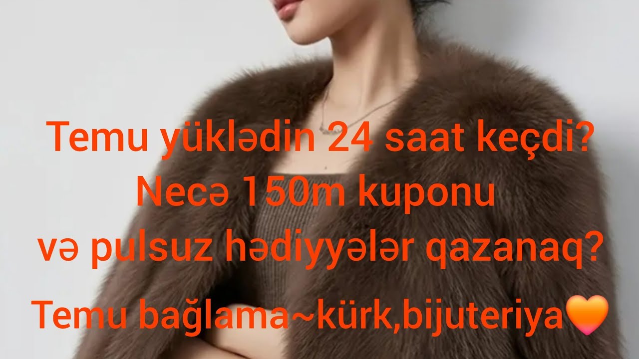 24 saat keçməsinə baxmayaraq Temuda necə yeni istifadəçi olmaq olar?!pulsuz planşet,150 kupon,Temu
