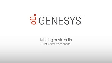 Genesys University: Making basic calls in Interaction Connect