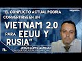 El conflicto actual podra convertirse en un vietnam 20 para eeuu y rusia jess lpez almejo