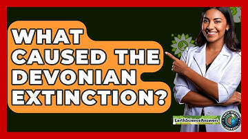 What Caused The Devonian Extinction? - Earth Science Answers