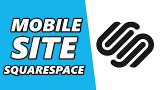 How to Edit Mobile Squarespace Website (Simple)