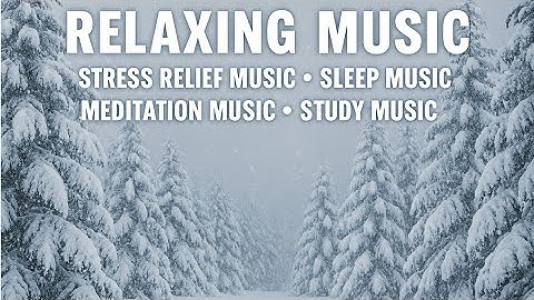 Relaxing Music, Stress Relief Music, Sleep Music, Meditation Music, Study Music, Calming Music