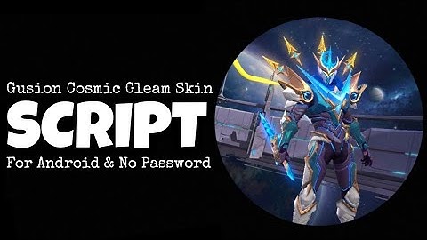 Gusion Cosmic Gleam Skin Script | Gloo Patch | No Password.