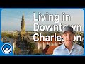 Moving to Charleston SC ? | Understand Downtown Charleston SC