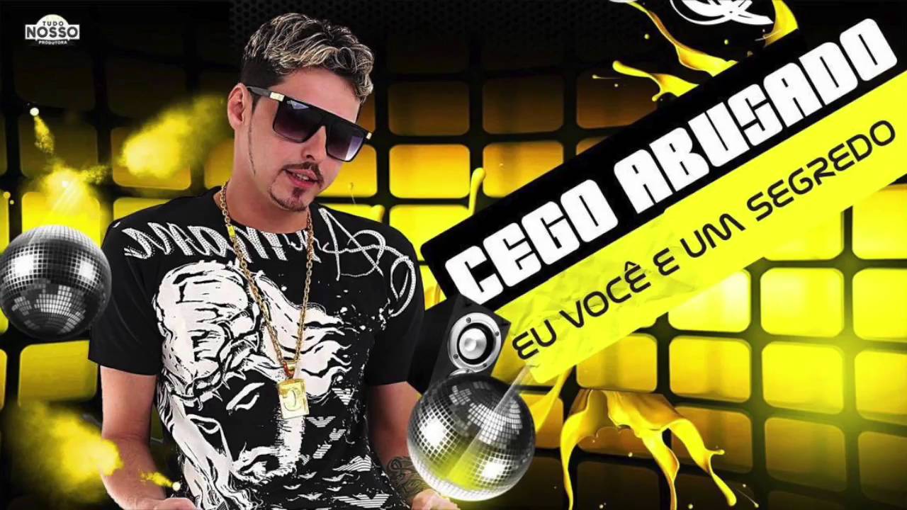 mc cego abusado eu voc e um segredo m sica nova youtube mc cego abusado eu voc e um segredo m sica nova youtube
