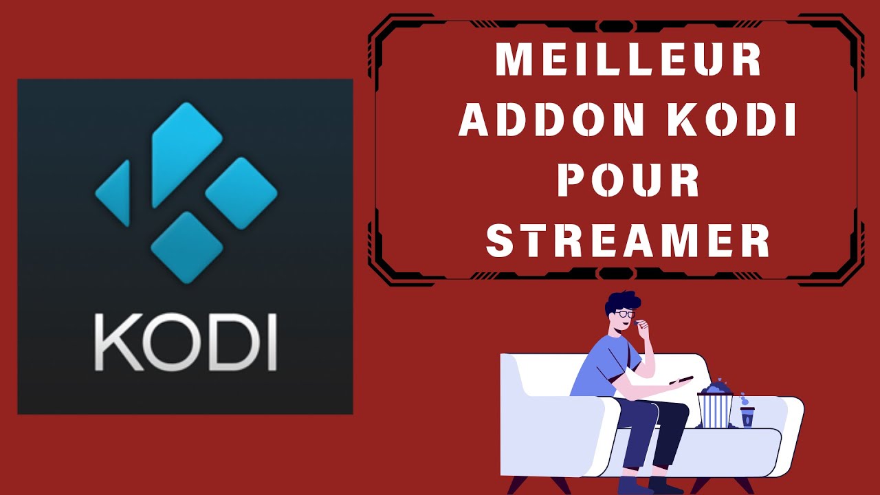 KODI - Meilleur Addon KODI en 2025