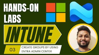 3.Microsoft Intune | Create groups by using the Microsoft Entra | Endpoint Manager Administrator