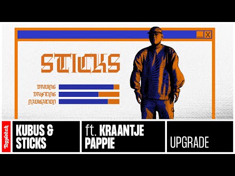 Kubus & Sticks - Upgrade ft. Kraantje Pappie (Co-prod. Mick Spek)