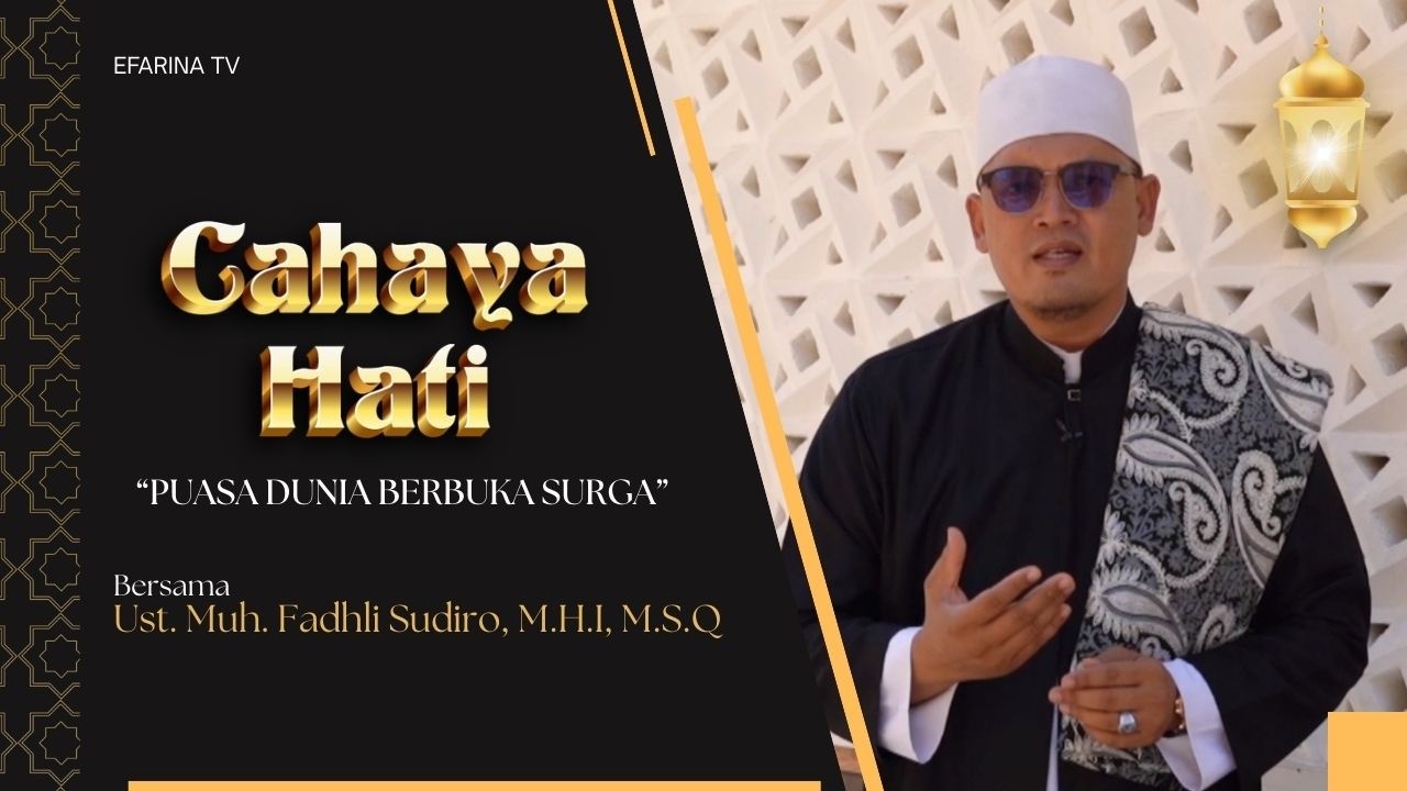 Menahan Lapar di Dunia, Berbuka dengan Kebahagiaan Surga - CAHAYA HATI