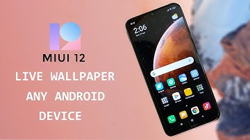 Download MIUI 12 Live Wallpaper On Any Android Phone | No Root