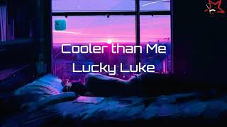 Lucky Luke - Cooler Than Me ( Lyrics ) Resimi