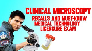 MedTech Board Exam Recalls and MUST-KNOWS: CLINICAL MICROSCOPY | SPICY MEDTECH | AUGUST 2022 MTLE