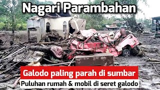 GALODO PALING PARAH DI SUMBAR,puluhan rumah & mobil diseret galodo banjir bandang