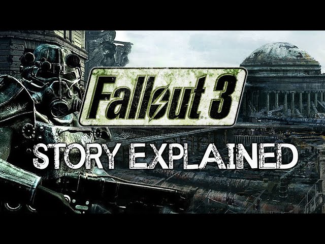 Fallout 3 - Story Explained class=