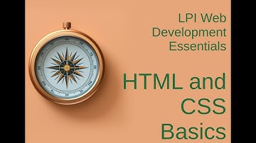 Working With HTML and CSS Basics - LPI Web Development Essentials Study Guide
