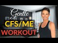 My GENTLE Chronic Fatigue Syndrome Workout! (Level 1 - No Equipment)