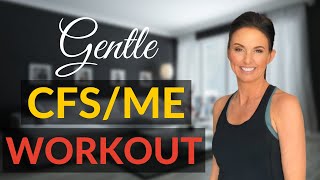 My GENTLE Chronic Fatigue Syndrome Workout! (Level 1 - No Equipment)
