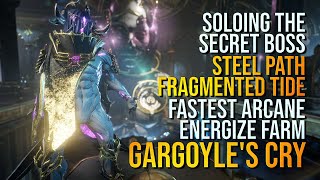 UNLIMITED ARCANE ENERGIZE FARMING + STEEL PATH SOLO FRAGMENTED TIDE GUIDE | OPERATION GARGOYLE'S CRY