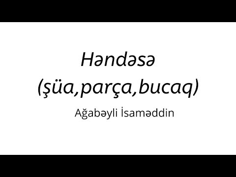 Həndəsə(Şüa,Parça,Bucaqlar).Ağabəyli İsaməddin.