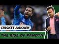 The RISE of HARDIK PANDYA | From a Bowling Allrounder to a Dependable Batsman | Cricket Aakash