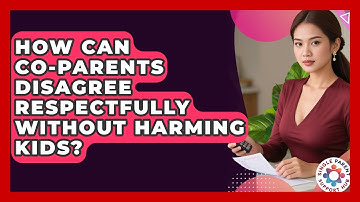 How Can Co-parents Disagree Respectfully Without Harming Kids? - Single Parent Support Hub