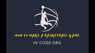 HOW TO MAKE A BASKETBALL GAME IN CODE.ORG