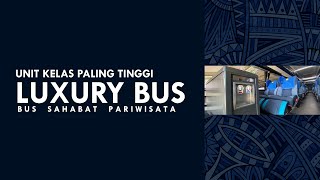 [REVIEW UNIT] UNIT LUXURY BUS SAHABAT PARIWISATA