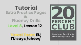 Barton Level 8, lesson 12. Extra Practice Pages & Fluency Drills for Vowel Team EU and TU- /chew/