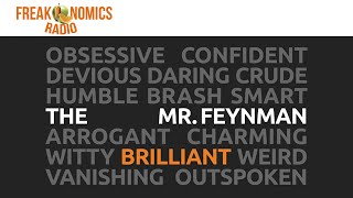 The Brilliant Mr. Feynman | Freakonomics Radio