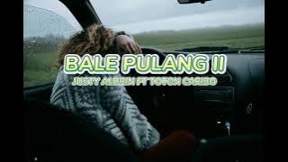 LIRIK BALE PULANG II \\ JUSTY ALDRIN FT TOTON CARIBO \\ COVER ANGGA MOKODONGAN