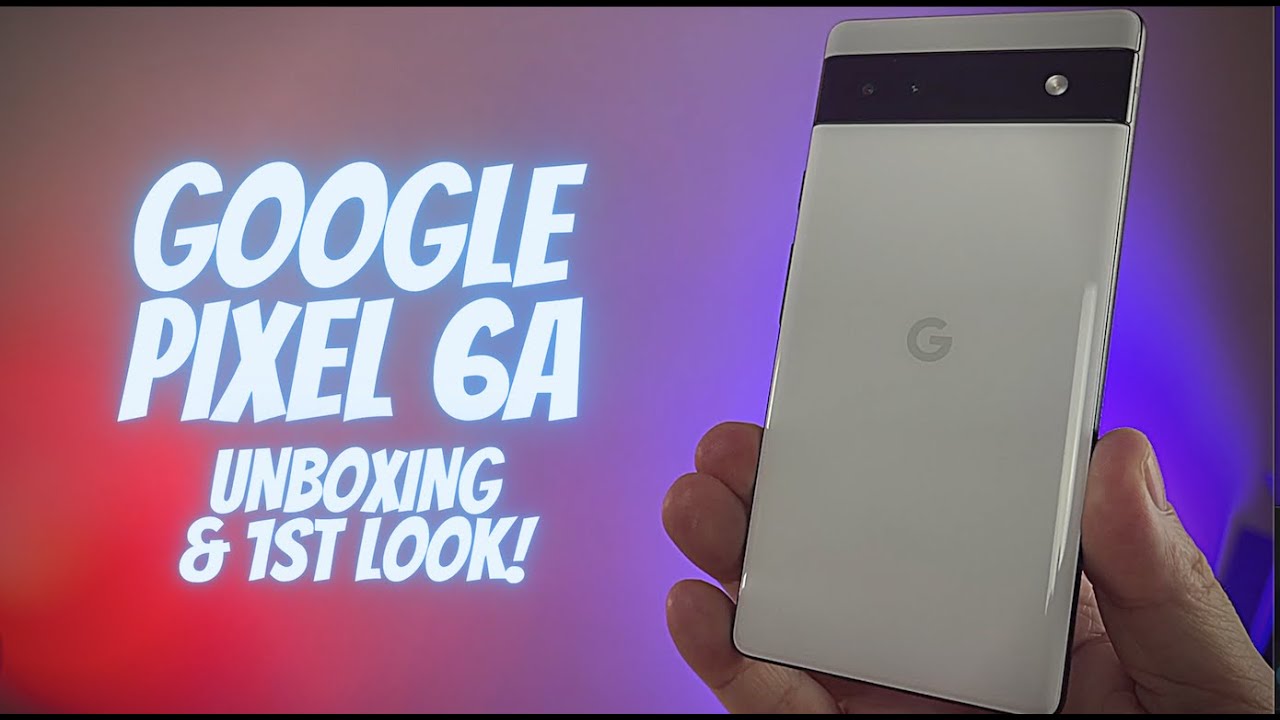Google Pixel 6a Unboxing and First Impressions! - YouTube