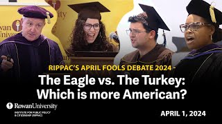 RIPPAC’s April Fools Debate 2024 - The Eagle vs. The Turkey: Which is more American?